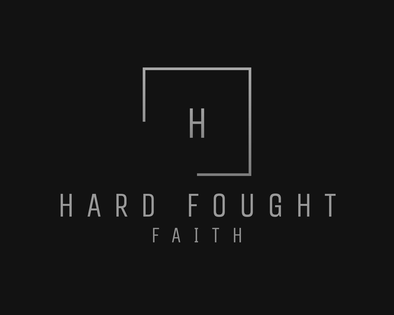 The Hard Fought Faith